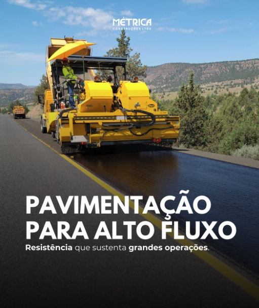 PAVIMENTAÇÃO PARA ALTO FLUXO - Resistência que sustenta grandes operações.